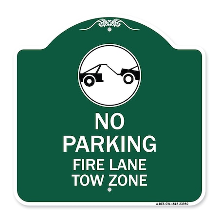 Signmission Fire Lane Tow Zone with Graphic, Green & White Aluminum Architectural Sign, 18" x 18", GW-1818-23980 A-DES-GW-1818-23980